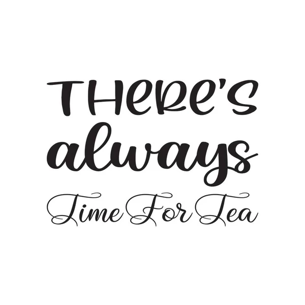Always Time Tea Letter Quote — Stock Vector