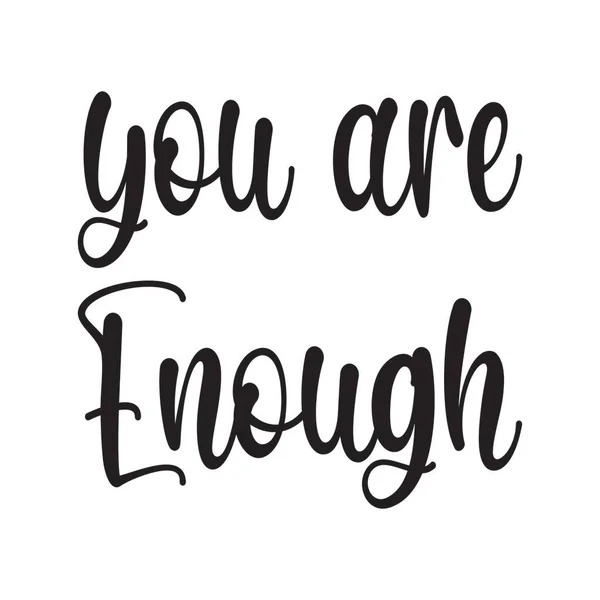 You Enough Letter Quote — Stock Vector