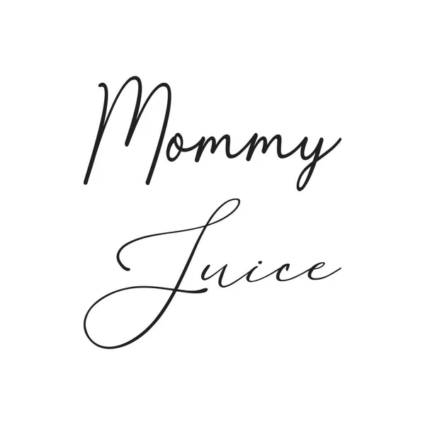 Mommy Jus Lettre Noire Citation — Image vectorielle