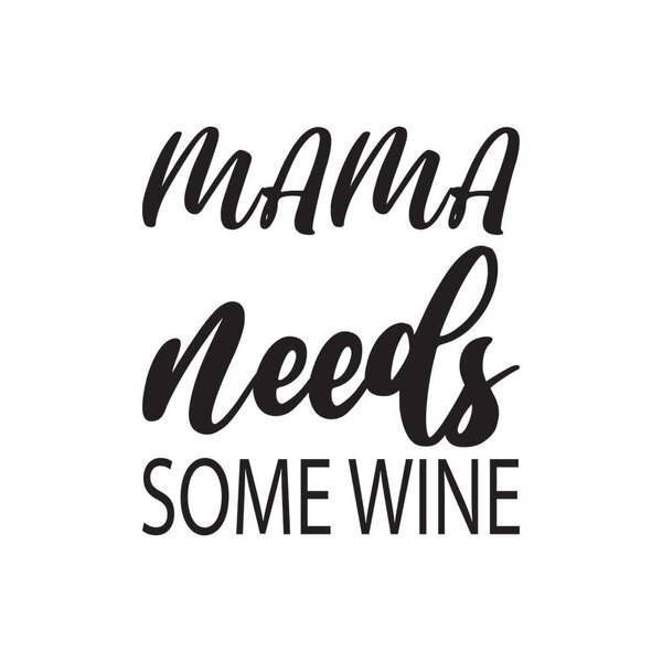 Мама нуждается в некоторых вино черное письмо цитата