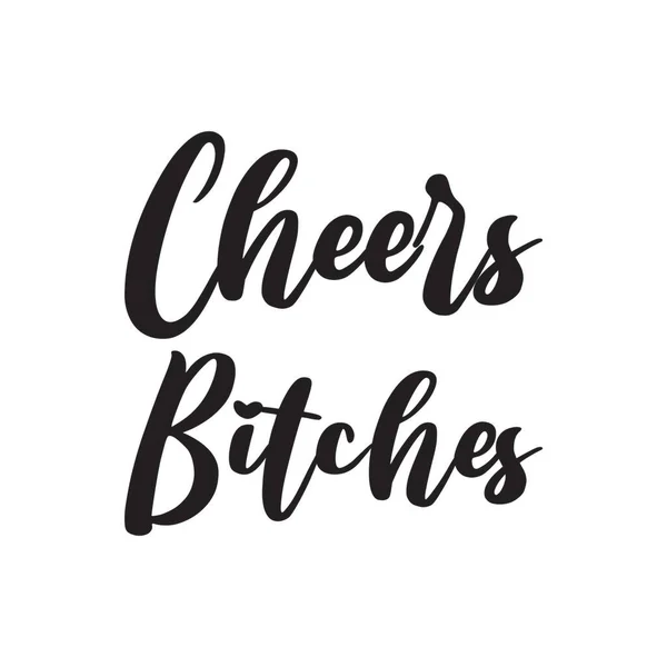 Cheers Bitches Black Letter Quote — Stockvektor