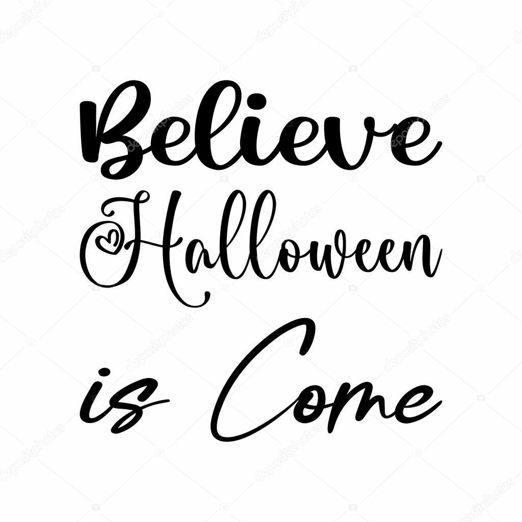 believe halloween is come quote letter
