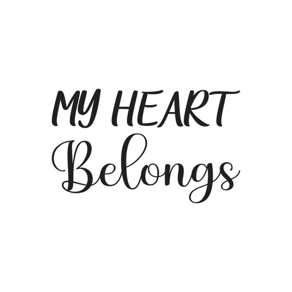 Heart Belongs Black Letter Quote — Stock Vector