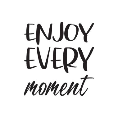 her anın tadını çıkar siyah harf alıntısı