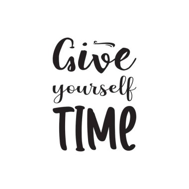 Kendine zaman ver siyah harf alıntısı