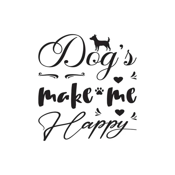 Hunde Machen Mich Glücklich Buchstabe Zitat — Stockvektor