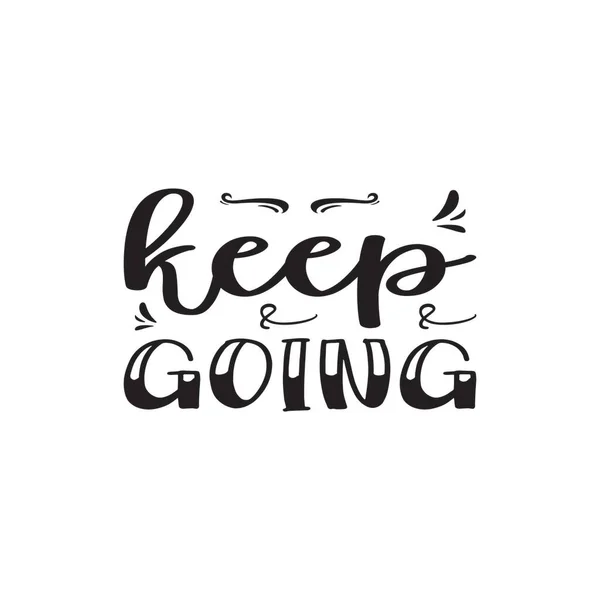 Keep Going Black Letter Quote — Stock Vector