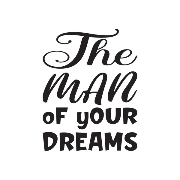 Man Your Dreams Letter Quote — Stock Vector