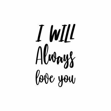 Seni her zaman seveceğim siyah harf alıntısı