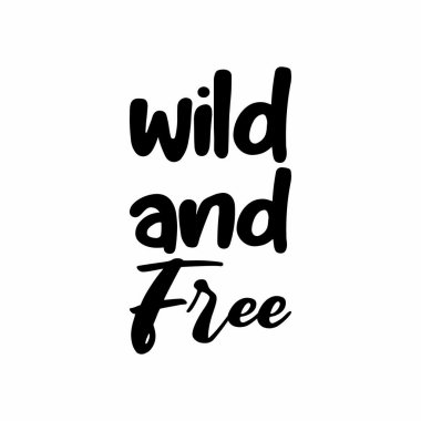 Vahşi ve özgür siyah harf alıntısı