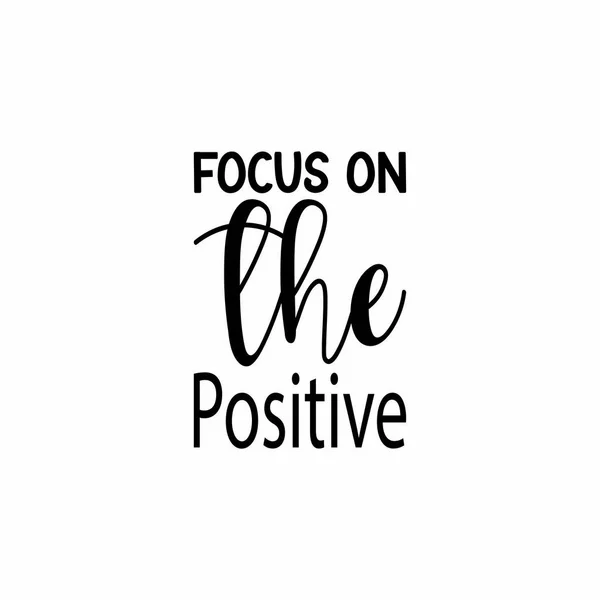 Focus Positive Black Letter Quote — Stock Vector