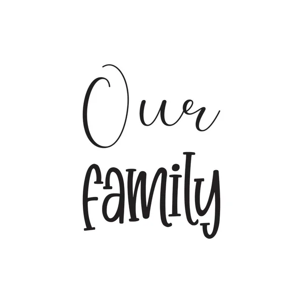 Ailemizin Siyah Harf Alıntısı — Stok Vektör