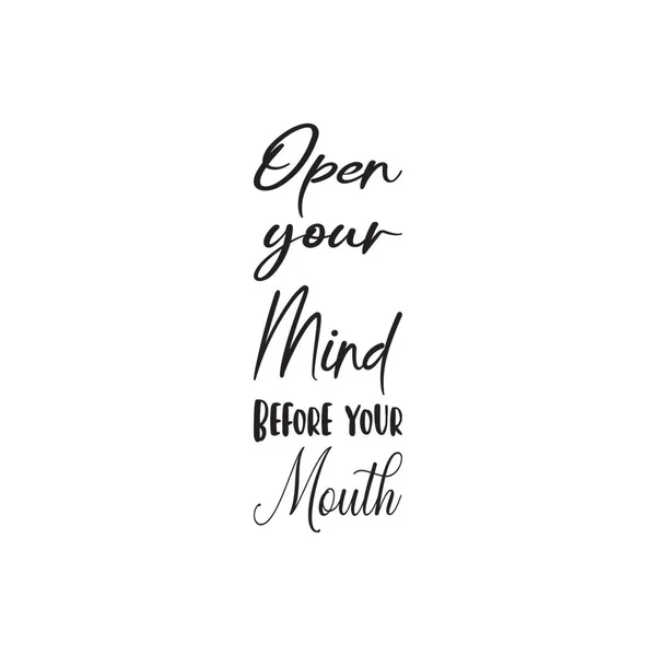 Open Your Mind Your Mouth Black Letter Quote — Stock Vector