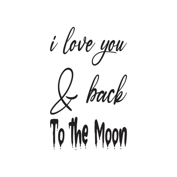Kocham Cię Powrotem Księżyca Czarny Cytat Litera — Wektor stockowy