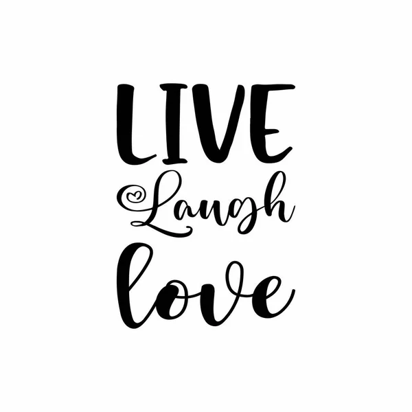 Live Lachen Liefde Zwart Brief Citaat — Stockvector