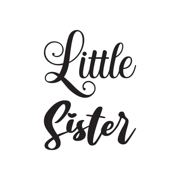 Маленькая Сестра Черное Письмо Цитата — стоковый вектор