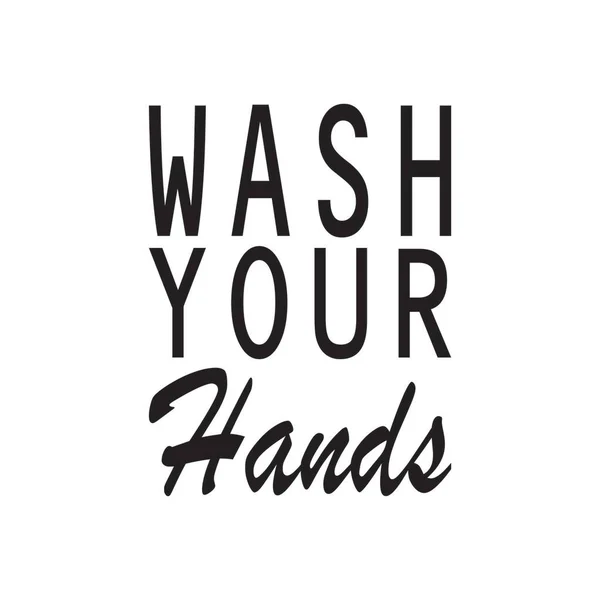 Wash Your Hands Black Letter Quote — Stock Vector