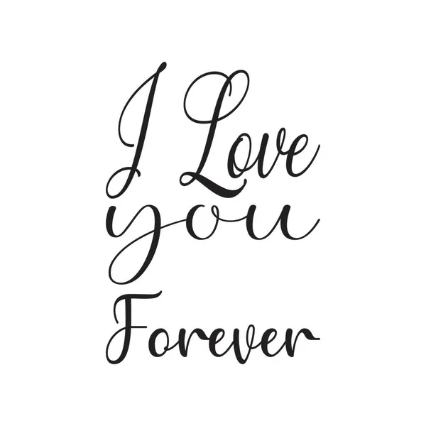 Love You Forever Black Letter Quote — Stock Vector