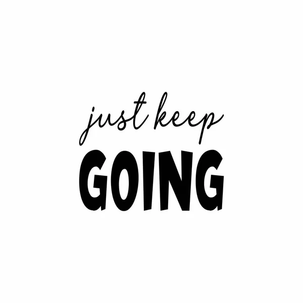 Just Keep Going Black Letter Quote — Stock Vector