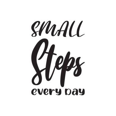 Her gün küçük adımlar siyah harf alıntısı