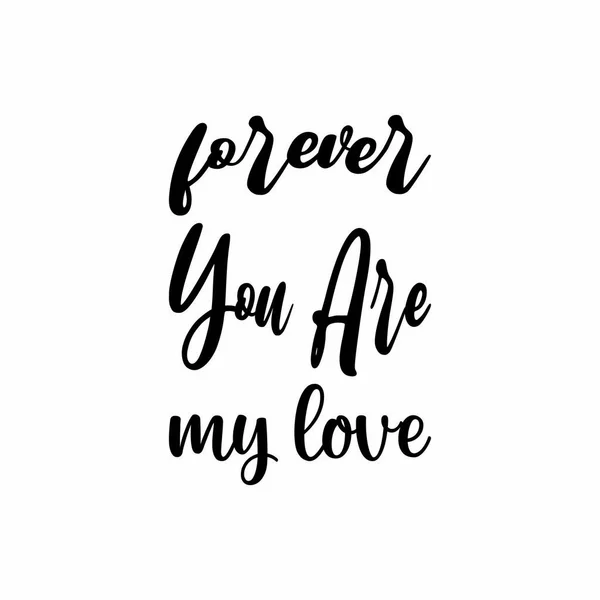 Forever You Love Black Letter Quote — Stock Vector