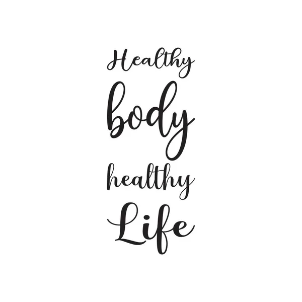 Healthy Body Healthy Life Black Letter Quote — Stock Vector