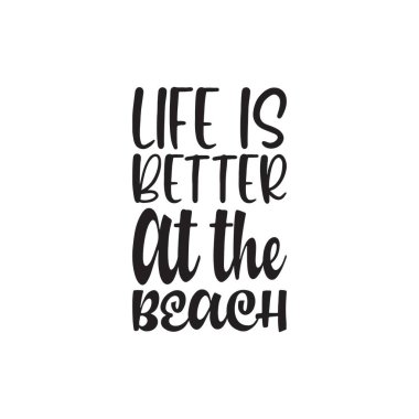 Hayat plajda daha iyi siyah harflerle alıntılanıyor.