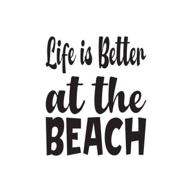 Hayat plajda daha iyi siyah harflerle alıntılanıyor.