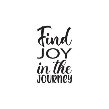 Yolculukta neşe bul siyah harften alıntı yap