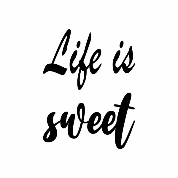 Life Sweet Black Letter Quote — Stock Vector