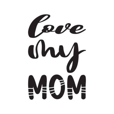 Anneme bayılıyorum. Siyah mektup alıntısı.