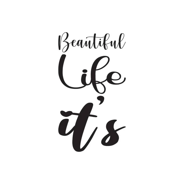 Beautiful Life Black Letter Quote — Stock Vector