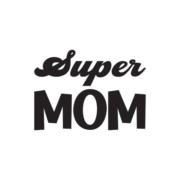 Super Maman Lettre Noire Citation — Image vectorielle