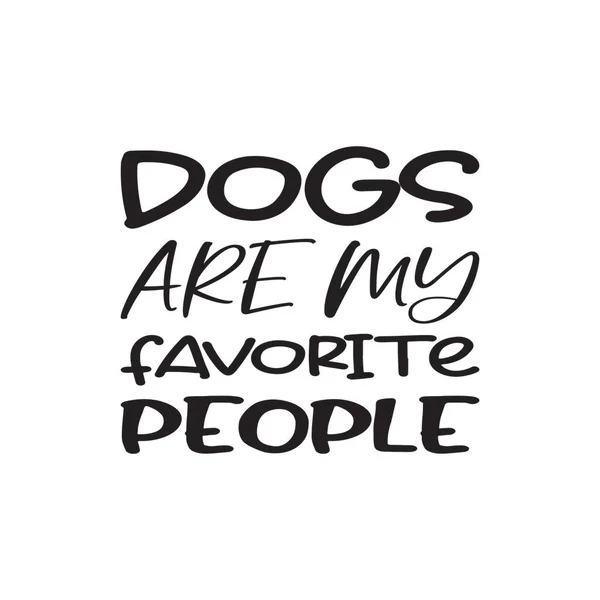 Собаки Мої Улюблені Люди Чорна Літера Цитата — стоковий вектор