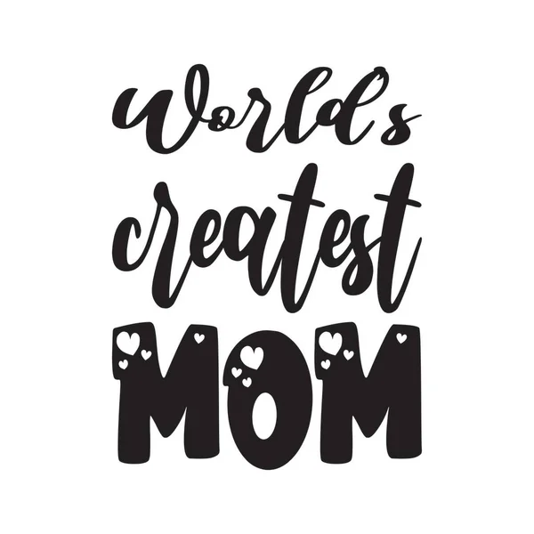 Worlds Createst Mom Black Letters Quote — Stock Vector