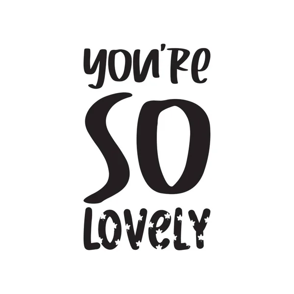 You Lovely Black Letter Quote — Stock Vector