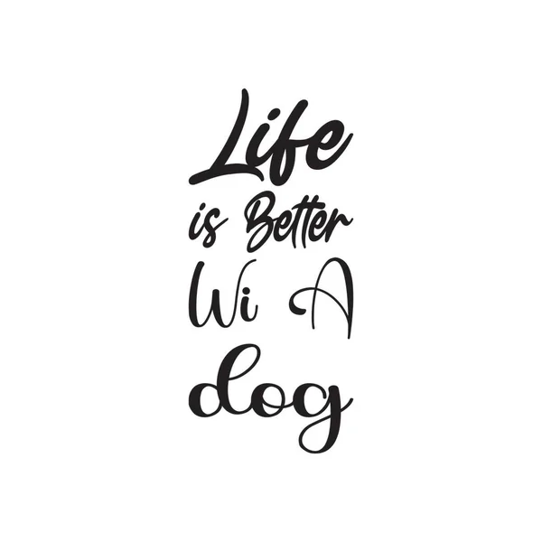 Das Leben Ist Besser Ein Schwarzer Hund Zitat — Stockvektor