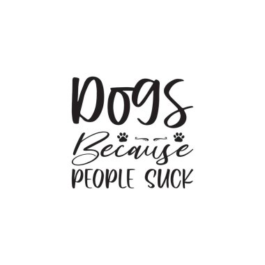 Köpekler çünkü insanlar siyah harflerden alıntı yapar.