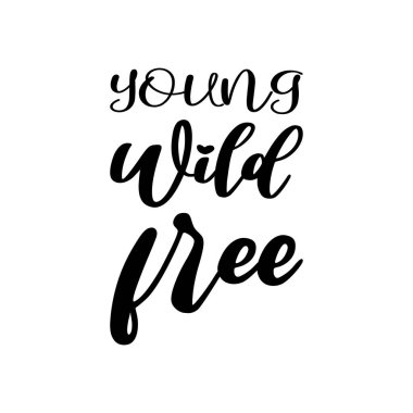 Genç vahşi, özgür siyah harf alıntısı