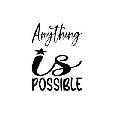 Her şey mümkündür.