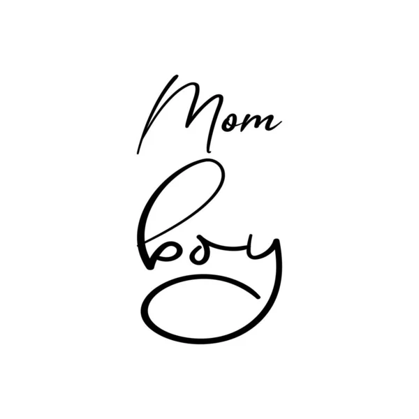 Mom Boy Black Letter Quote — Stock Vector