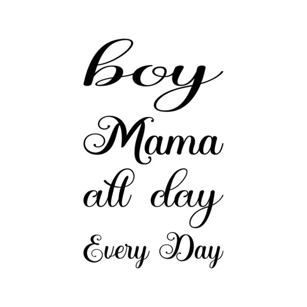 Boy Mama All Day Black Letter Quote — Stock Vector