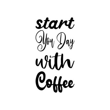 Güne siyah kahve alıntısıyla başlarsın.