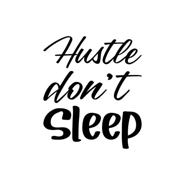 Hustle Don Sleep Black Letter Quote — Archivo Imágenes Vectoriales