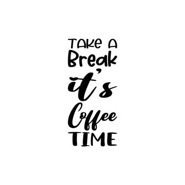 Kahve zamanı, siyah harf alıntısı.