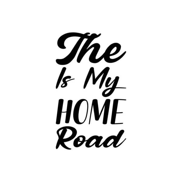 Home Road Black Letter Quote — Stock Vector