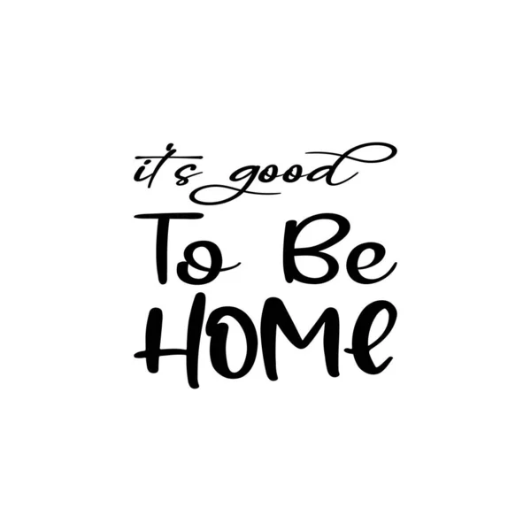 Good Home Black Letter Quote — Stock Vector