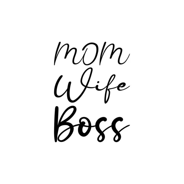 Mom Wife Boss Black Letter Quote — Stock Vector