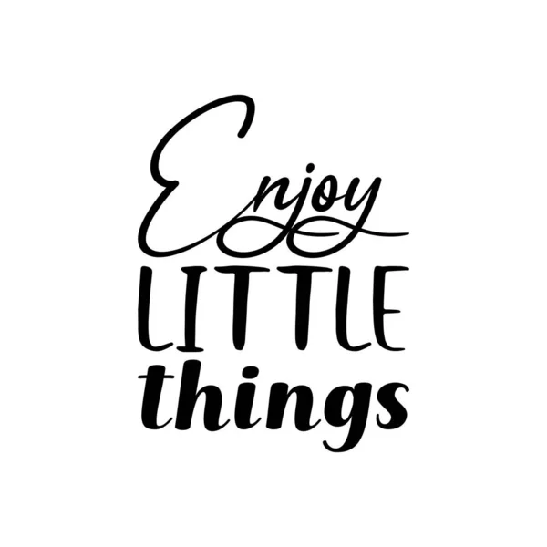 Enjoy Little Things Black Letter Quote — Stock vektor