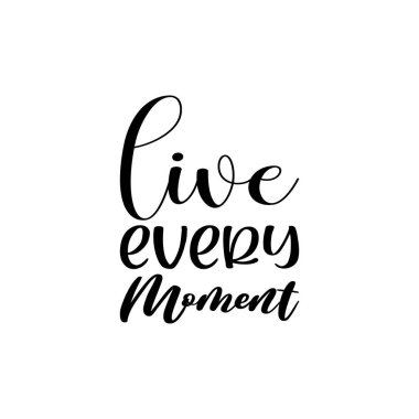 Her anı yaşa siyah harf alıntısı